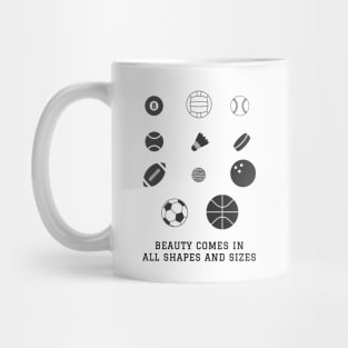 Beauty comes in all shapes and sizes Mug